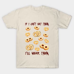 Biscotti - IF I CAN'T EAT THEM, I'LL WEAR THEM T-Shirt